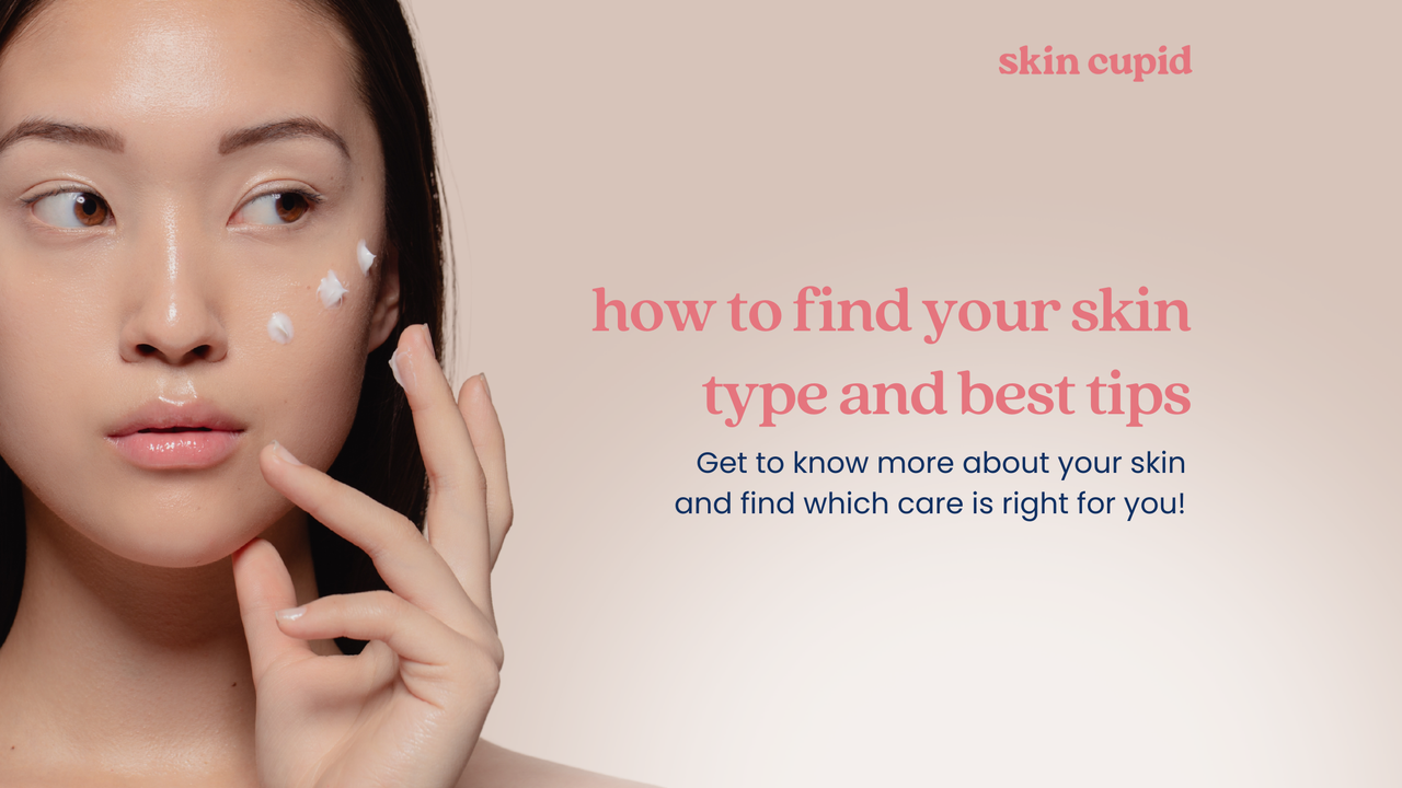 How to Find Your Skin Type and Best Skincare Tips