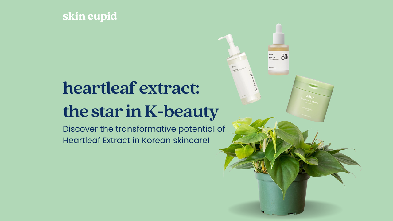 Heartleaf Extract: The Ingredient Taking Over K-Beauty