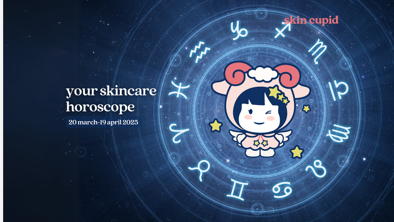 Your Skincare Horoscope for Aries Season: March 20-April 19