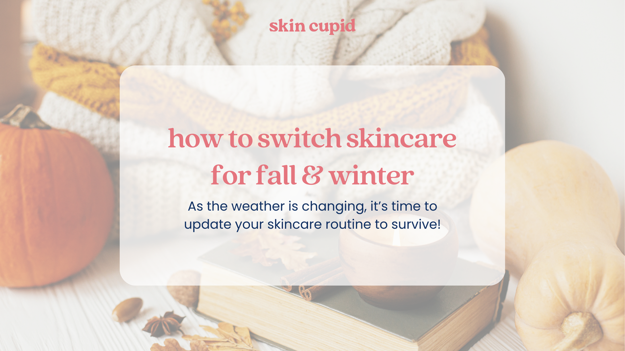 How to Switch Your Skincare Routine to Survival Mode This Fall/Winter