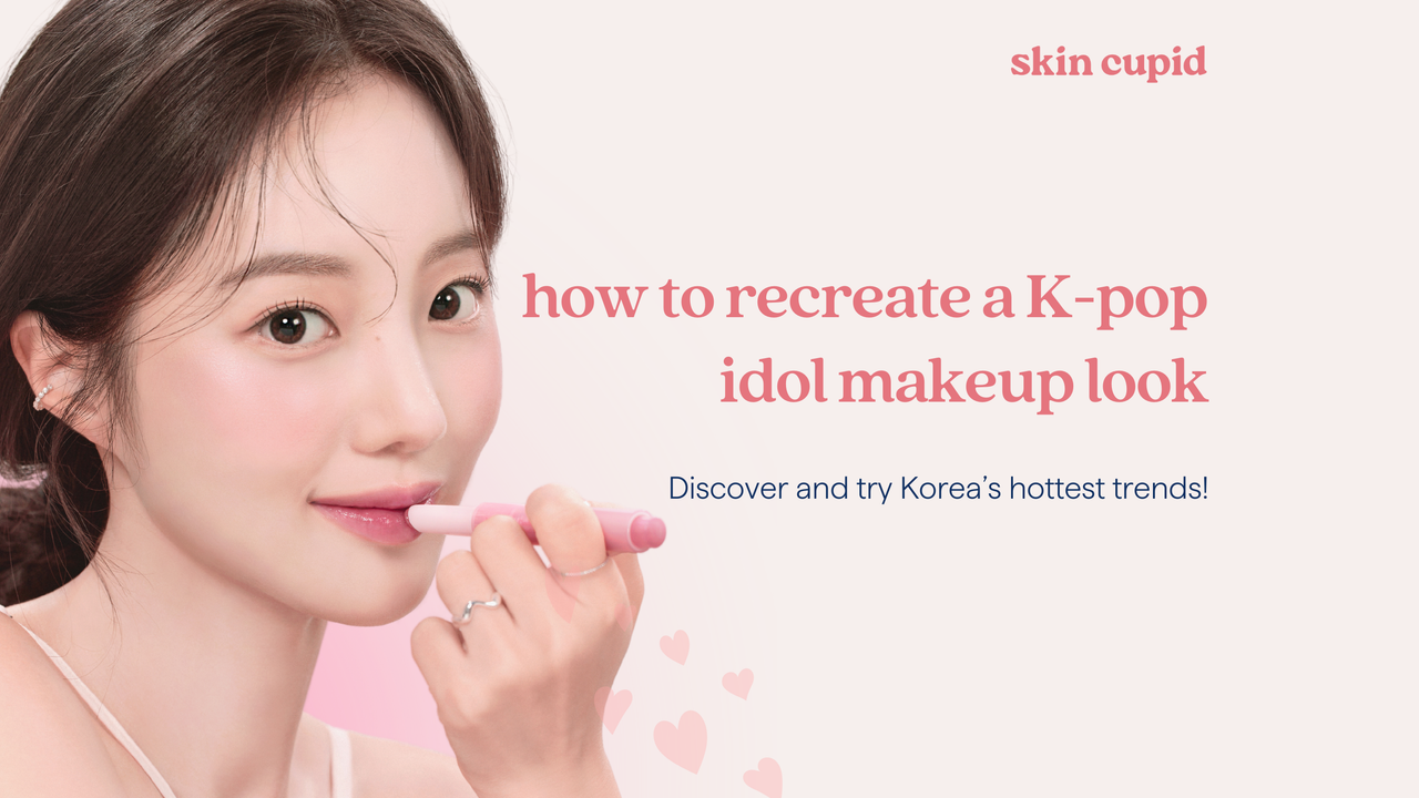 How to Recreate K-pop Idol Makeup Looks